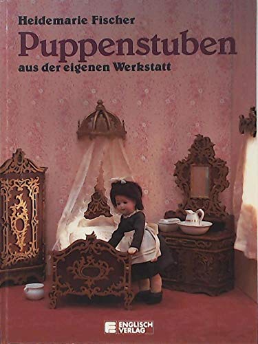 Imagen de archivo de Puppenstuben aus der eigenen Werkstatt a la venta por medimops