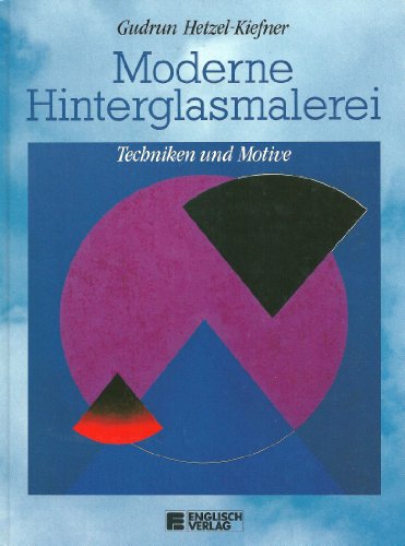Stock image for Moderne Hinterglasmalerei. Techniken und Motive for sale by medimops