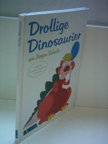Drollige Dinosaurier - Schultz, Jürgen