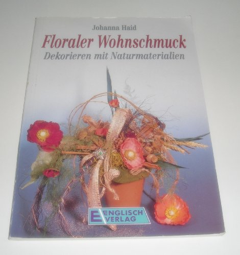 9783824106226: Floraler Wohnschmuck. Dekorieren mit Naturmaterialien