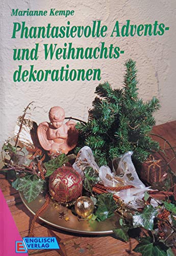 Stock image for Phantasievolle Advents-und Weihnachtsdekorationen for sale by Versandantiquariat Felix Mcke