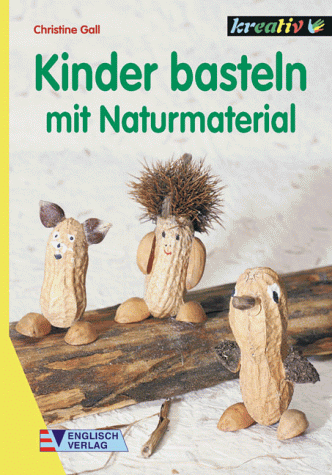 9783824107445: Kinder basteln mit Naturmaterial - Gall, Christine