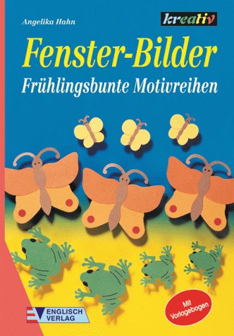 Stock image for Fenster-Bilder : Frhlingsbunte Motivreihen for sale by Buchpark