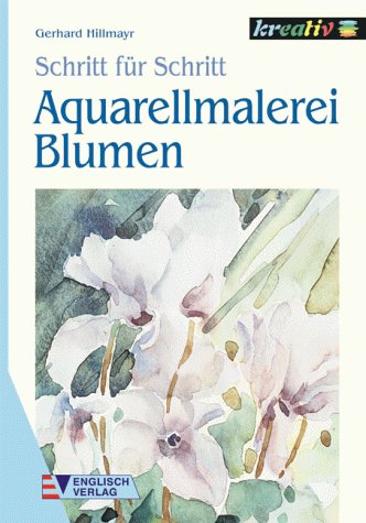 Beispielbild fr Aquarellmalerei, Blumen zum Verkauf von medimops