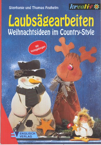 Laubsägearbeiten. Weihnachtsideen im Country-Style