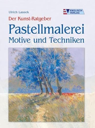Imagen de archivo de Der Kunst-Ratgeber. Pastellmalerei. Motive und Techniken a la venta por medimops