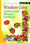 9783824111916: Window- Color. Zauberhafte Blumenbordren. Fnfzehn Begegnungen.