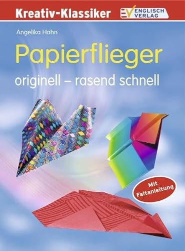Imagen de archivo de Papierflieger: Originell - rasend schnell. Mit Faltanleitung a la venta por medimops