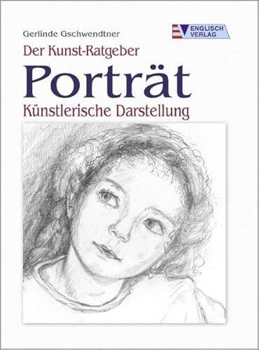 Beispielbild fr Der Kunst-Ratgeber. Portrt - Knstlerische Darstellung zum Verkauf von medimops