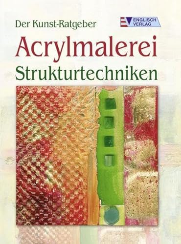 Beispielbild fr Der Kunst-Ratgeber. Acrylmalerei. Strukturtechniken zum Verkauf von GF Books, Inc.