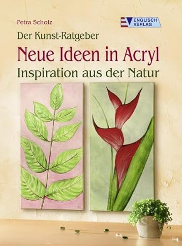 Beispielbild fr Der Kunst-Ratgeber. Neue Ideen in Acryl: Inspiration aus der Natur zum Verkauf von medimops