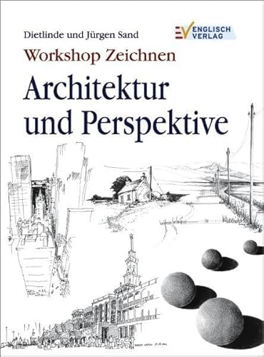 Stock image for Workshop Zeichnen. Architektur und Perspektive (Gebundene Ausgabe) von Dietlinde Sand (Autor), Jrgen Sand (Autor) for sale by BUCHSERVICE / ANTIQUARIAT Lars Lutzer
