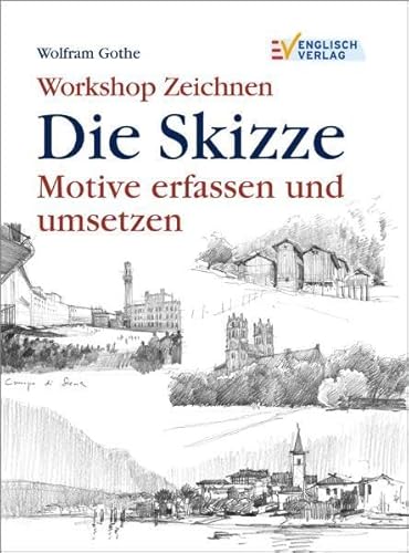 Beispielbild fr Workshop Zeichnen. Die Skizze. Motive erfassen und umsetzen zum Verkauf von medimops