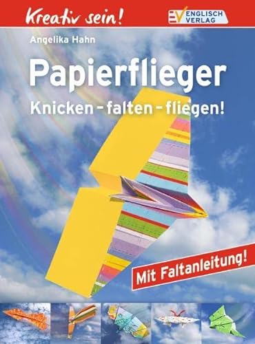 Stock image for Kreativ sein! Papierflieger. Knicken - falten - fliegen! for sale by medimops