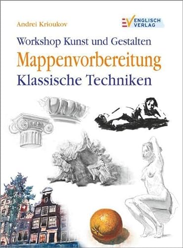 Beispielbild fr Workshop Kunst und Gestalten: Mappenvorbereitung - Klassische Techniken zum Verkauf von medimops