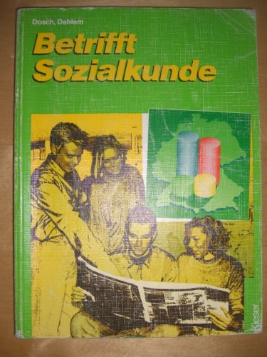 Betrifft Sozialkunde, Ausgabe Rheinland-Pfalz, Thüringen, Saarland, Brandenburg und Schleswig-Holstein, Lehrbuch und Arbeitsbuch - Dosch Roland, Dahlem Rainer