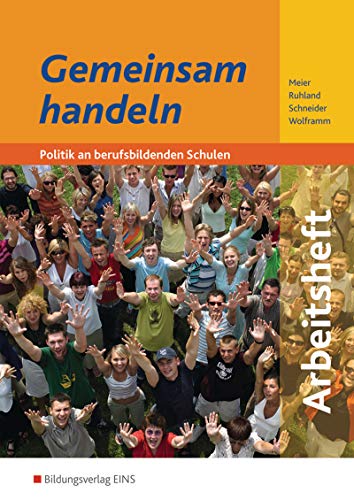 9783824200962: Gemeinsam handeln. Politik an berufsbildenden Schulen - Arbeitsheft