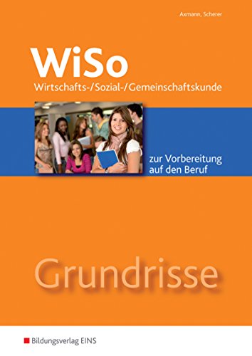 Stock image for Grundrisse WiSo. Wirtschafts-/ Sozial-/ Gemeinschaftskunde zur Vorbereitung auf den Beruf. Arbeitsheft for sale by medimops