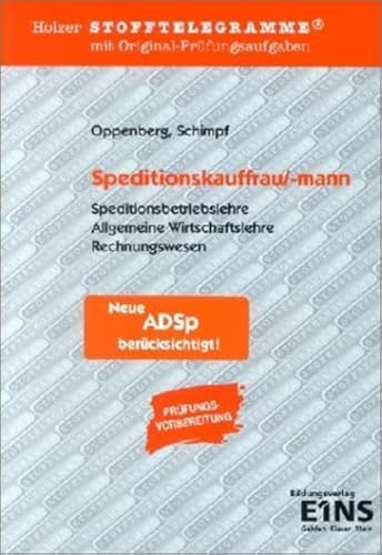 Klassenarbeits- und Prüfungsvorbereitung Speditionskauffrau/-mann - Oppenberg, Heinbernd und Karl-Heinz Schimpf