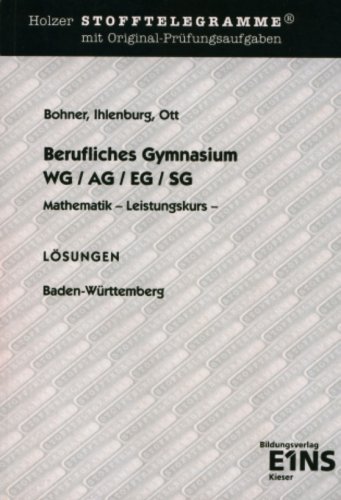 Beispielbild fr Stofftelegramme Berufliches Gymnasium: Mathematik Leistungskurs. Baden-Wrttemberg. Lsungen zum Verkauf von Versandantiquariat Felix Mcke