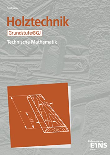 9783824208029: Holztechnik. Technische Mathematik. Grundstufe / BGJ. Schlerausgabe