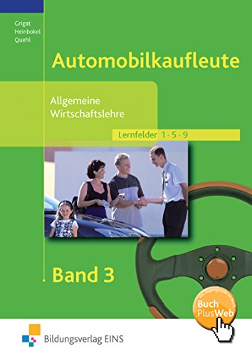 Beispielbild fr Automobilkaufleute, EURO, Bd.3, Allgemeine Wirtschaftslehre: Lernfelder 1,5,9 zum Verkauf von medimops