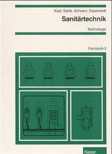 SanitÃ¤rtechnik Technologie, Fachstufe 2 (9783824274703) by Kopf, Hans; Sahle; Schwarz; Esperstedt, Werner