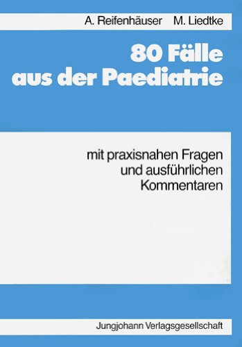 Stock image for Achtzig Flle aus der Pdiatrie mit praxisnahen Fragen und ausfhrlichen Kommentaren for sale by medimops