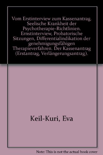 Imagen de archivo de Vom Erstinterview zum Kassenantrag. Seelische Krankheit im Sinne der Psychotherapie-Richtlinien. Unter Mitwirkung von Dipl. Psych. Gudrun Grlitz fr den Verhaltenstherapie-Teil. a la venta por Antiquariat Kochan