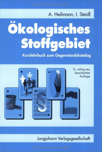 Ökologisches Stoffgebiet. Kurzlehrbuch zum Gegenstandskatalog 3 mit Einarbeitung der wichtigsten ...