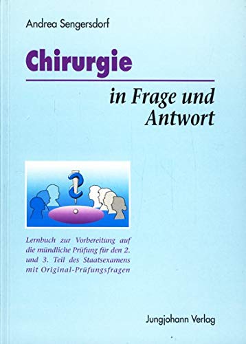 9783824312917: Chirurgie in Frage und Antwort. Fragen und Fallgeschichten zur Vorbereitung auf die mndliche Prfung fr den 2. und 3. Teil des Medizinischen Staatsexamens