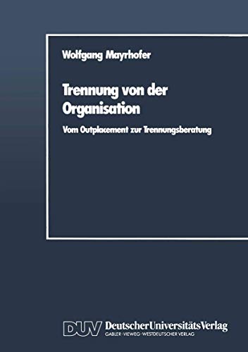 9783824400157: Trennung von der Organisation: Vom Outplacement zur Trennungsberatung (German Edition)