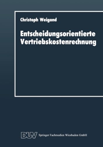 Stock image for Entscheidungsorientierte Vertriebskostenrechnung for sale by Chiron Media