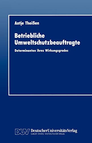 Stock image for Betriebliche Umweltschutzbeauftragte - Determinanten ihres Wirkungsgrades for sale by Storisende Versandbuchhandlung