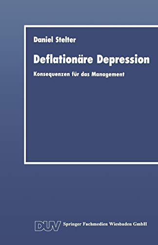 9783824400652: Deflationre Depression: Konsequenzen fr das Management (DUV Wirtschaftswissenschaft)