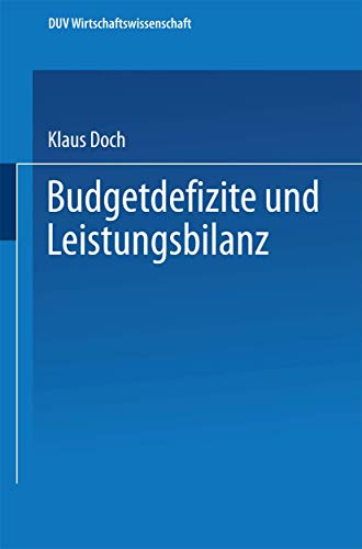 9783824400706: Budgetdefizite und Leistungsbilanz: Eine Theoretische Analyse (German Edition) (DUV Wirtschaftswissenschaft)