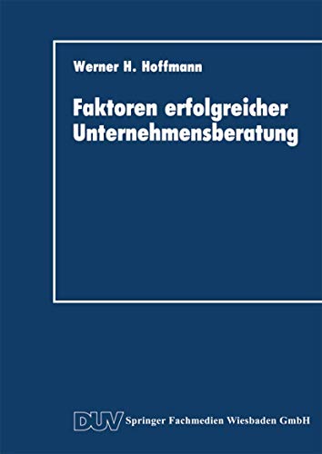 Imagen de archivo de Faktoren Erfolgreicher Unternehmensberatung (German Edition) a la venta por medimops