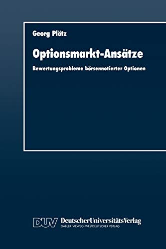 Stock image for Optionsmarkt- Anstze. Bewertungsprobleme brsennotierter Optionen for sale by medimops