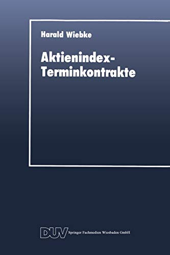 Stock image for Aktienindex-Terminkontrakte : Destabilisierende Instrumente des Portfoliomanagements? for sale by Chiron Media