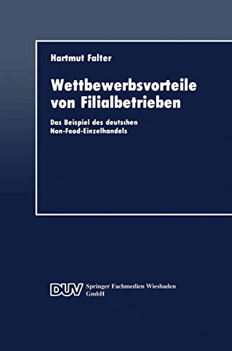 Stock image for Wettbewerbsvorteile von Filialbetrieben : Das Beispiel des deutschen Non-Food-Einzelhandels for sale by Chiron Media