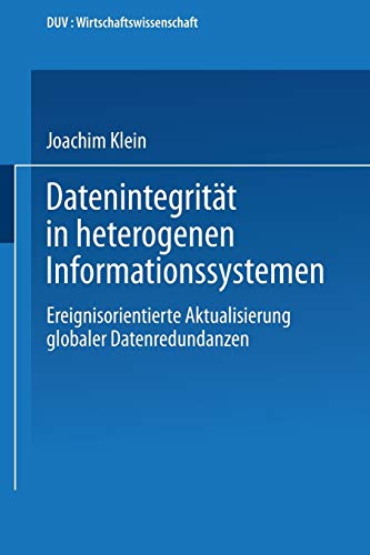 9783824401079: Datenintegritt in heterogenen Informationssystemen: Ereignisorientierte Aktualisierung globaler Datenredundanzen (DUV Wirtschaftswissenschaft)