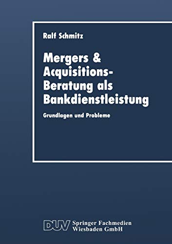 Stock image for Mergers & Acquisitions-Beratung als Bankdienstleistung : Grundlagen und Probleme for sale by Chiron Media