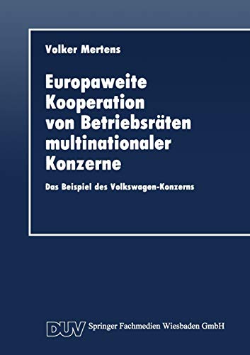 Europaweite Kooperation von BetriebsrÃ¤ten multinationaler Konzerne: Das Beispiel des Volkswagen-Konzerns (DUV Wirtschaftswissenschaft) (German Edition) (9783824402137) by [???]