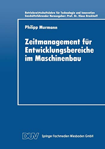 Imagen de archivo de Zeitmanagement fuer Entwicklungsbereiche im Maschinenbau (DUV Wirtschaftswissenschaft) a la venta por Revaluation Books