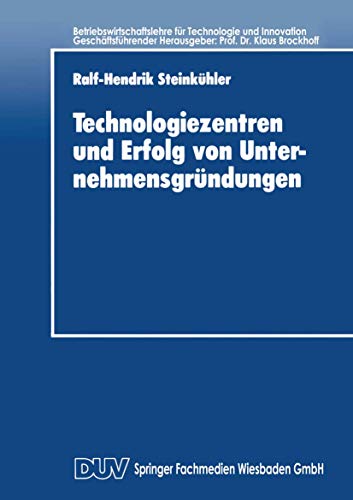 9783824402298: Technologiezentren und Erfolg von Unternehmensgrndungen: 9 (Betriebswirtschaftslehre fr Technologie und Innovation)