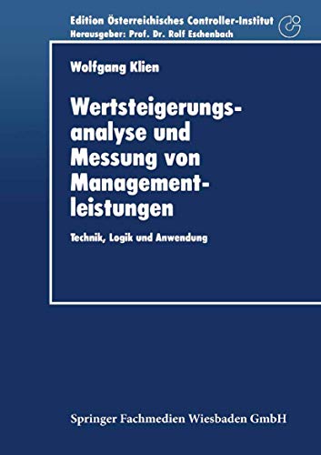 9783824402366: Wertsteigerungsanalyse und Messung von Managementleistungen: Technik, Logik und Anwendung (German Edition) (Schriftenreihe fr Controlling und ... sterreichisches Controller-Institut)