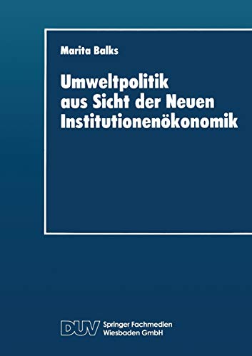 Imagen de archivo de Umweltpolitik aus Sicht der Neuen Institutionenoekonomik (DUV Wirtschaftswissenschaft) a la venta por Revaluation Books