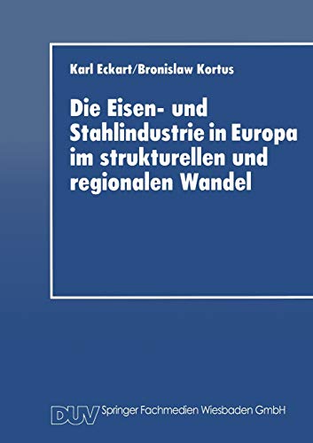Stock image for Die Eisen- und Stahlindustrie in Europa im strukturellen und regionalen Wandel for sale by Chiron Media