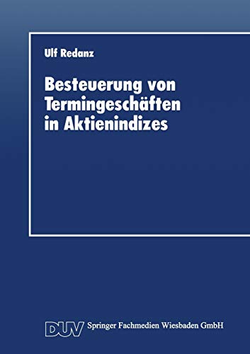 Imagen de archivo de Besteuerung von Termingeschaeften in Aktienindizes (Schriftenreihe des Instituts fuer Geld- und Kapitalverkehr der Universitaet Hamburg) a la venta por Revaluation Books