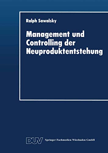9783824402618: Management und Controlling der Neuproduktentstehung: Gestaltungsansatz, Ziele und Manahmen (DUV Wirtschaftswissenschaft) (German Edition)